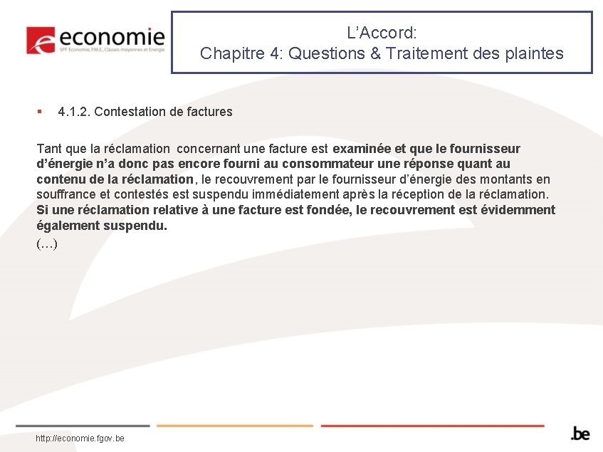 L’Accord: Chapitre 4: Questions & Traitement des plaintes § 4. 1. 2. Contestation de