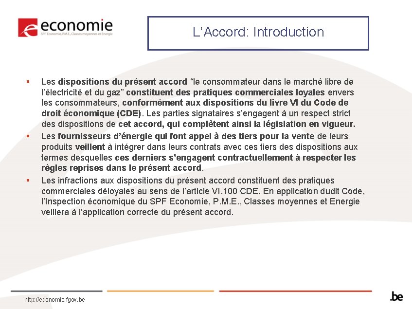 L’Accord: Introduction § § § Les dispositions du présent accord “le consommateur dans le