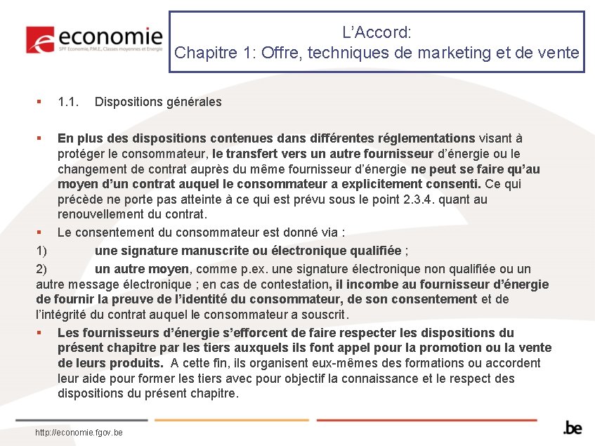 L’Accord: Chapitre 1: Offre, techniques de marketing et de vente § 1. 1. Dispositions