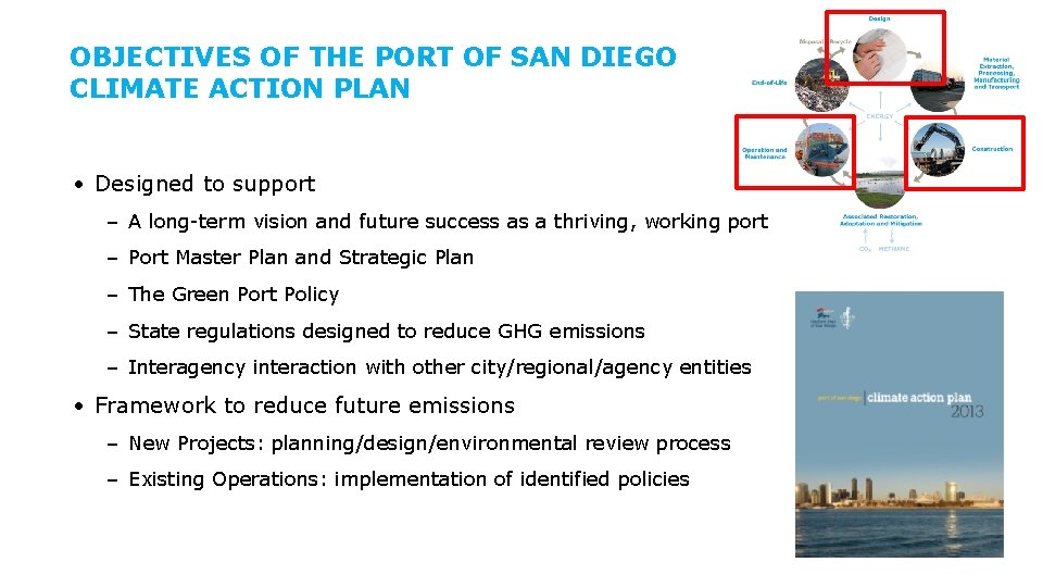 OBJECTIVES OF THE PORT OF SAN DIEGO CLIMATE ACTION PLAN • Designed to support