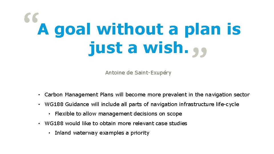 A goal without a plan is just a wish. Antoine de Saint-Exupéry • Carbon