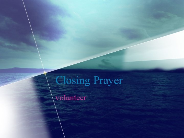 Closing Prayer volunteer 