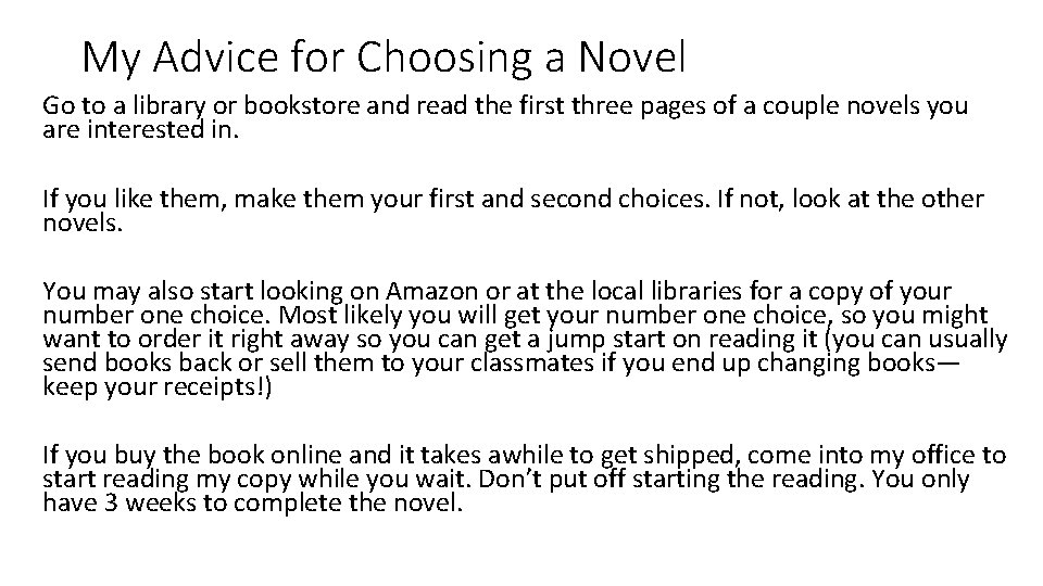 My Advice for Choosing a Novel Go to a library or bookstore and read