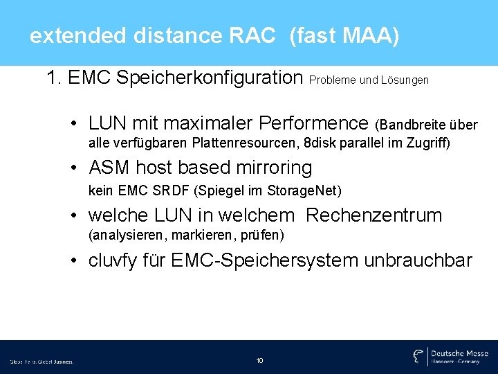 extended distance RAC (fast MAA) 1. EMC Speicherkonfiguration Probleme und Lösungen • LUN mit