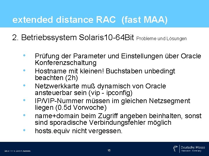 extended distance RAC (fast MAA) 2. Betriebssystem Solaris 10 -64 Bit Probleme und Lösungen
