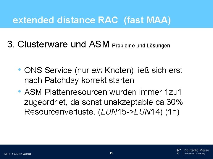 extended distance RAC (fast MAA) 3. Clusterware und ASM Probleme und Lösungen • ONS