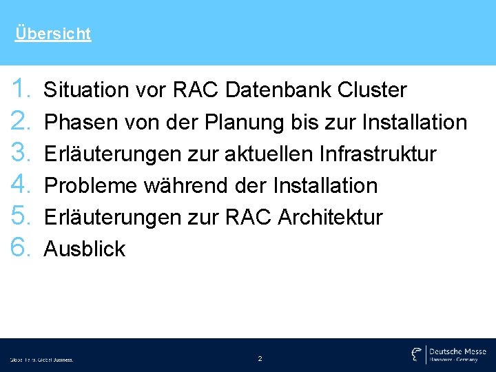 Übersicht 1. 2. 3. 4. 5. 6. Situation vor RAC Datenbank Cluster Phasen von