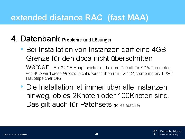 extended distance RAC (fast MAA) 4. Datenbank Probleme und Lösungen • Bei Installation von