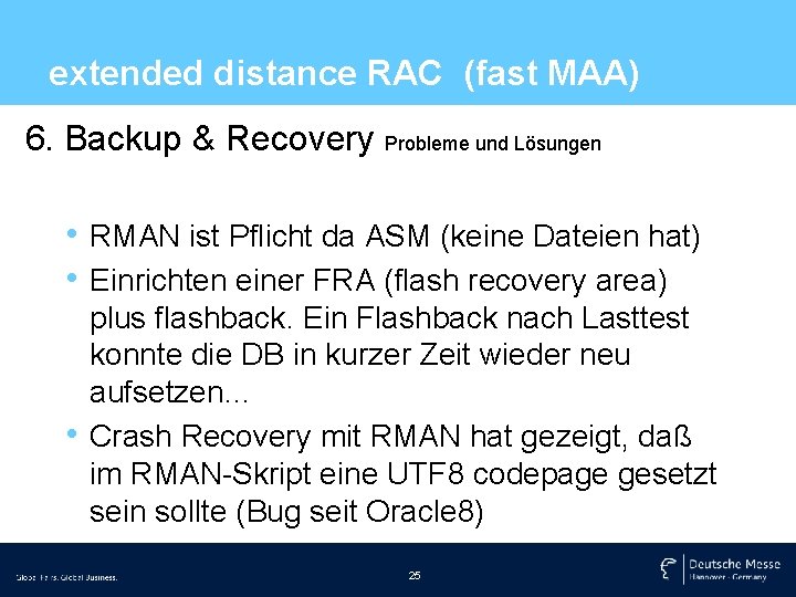 extended distance RAC (fast MAA) 6. Backup & Recovery Probleme und Lösungen • RMAN