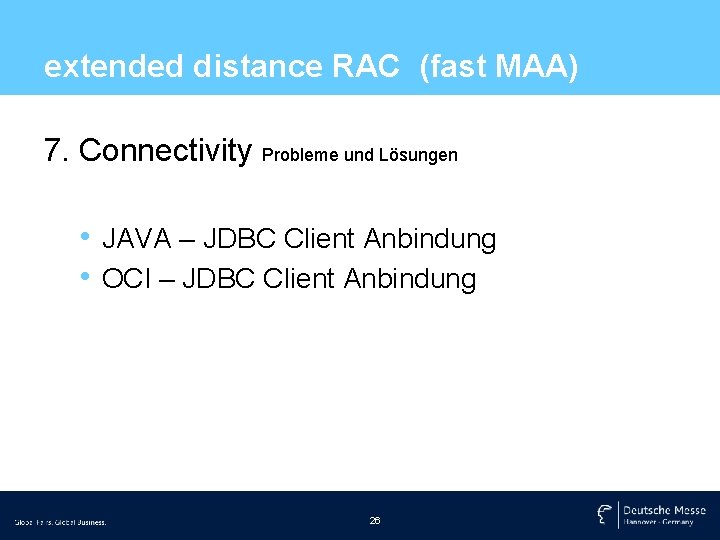 extended distance RAC (fast MAA) 7. Connectivity Probleme und Lösungen • JAVA – JDBC