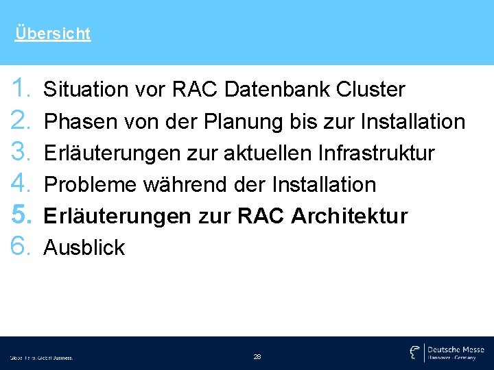 Übersicht 1. 2. 3. 4. 5. 6. Situation vor RAC Datenbank Cluster Phasen von