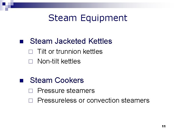 Steam Equipment n Steam Jacketed Kettles Tilt or trunnion kettles ¨ Non-tilt kettles ¨