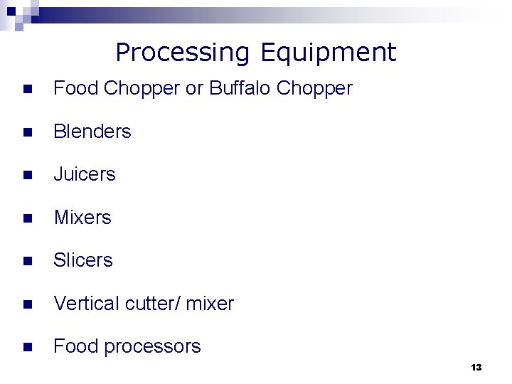 Processing Equipment n Food Chopper or Buffalo Chopper n Blenders n Juicers n Mixers