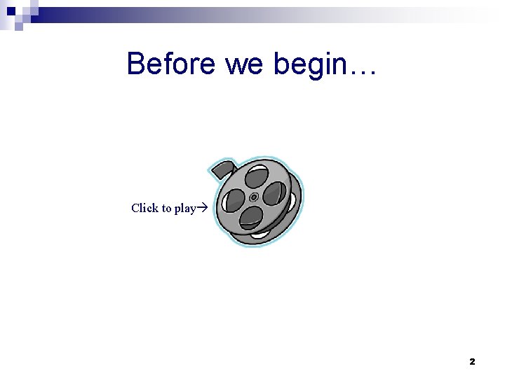 Before we begin… Click to play 2 