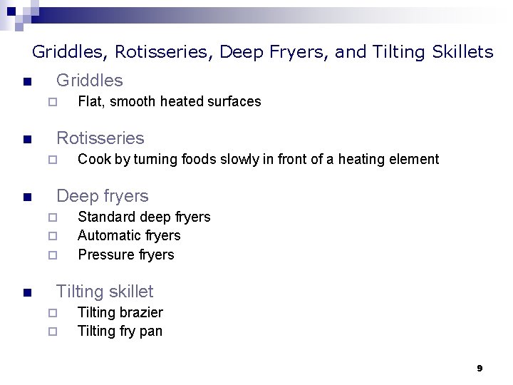 Griddles, Rotisseries, Deep Fryers, and Tilting Skillets n Griddles ¨ n Rotisseries ¨ n