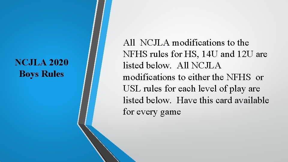 NCJLA 2020 Boys Rules All NCJLA modifications to the NFHS rules for HS, 14