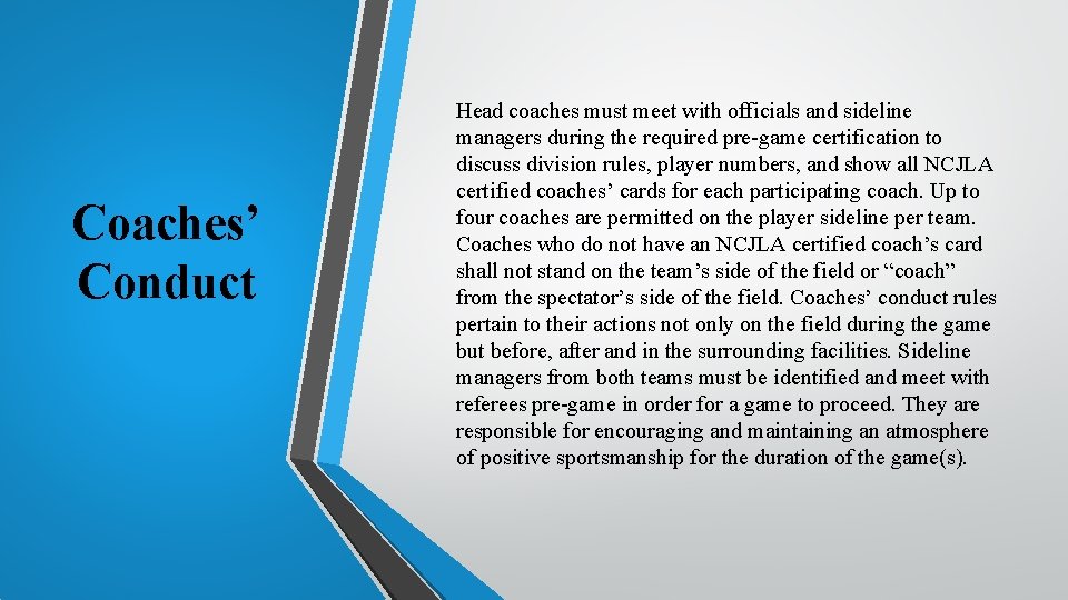 Coaches’ Conduct Head coaches must meet with officials and sideline managers during the required