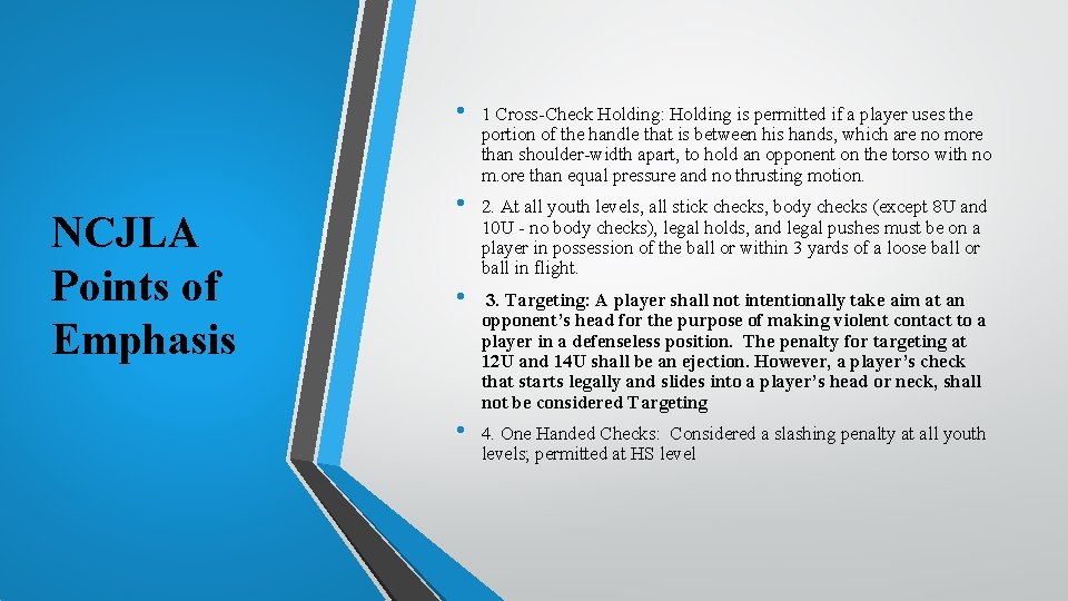 NCJLA Points of Emphasis • 1 Cross-Check Holding: Holding is permitted if a player