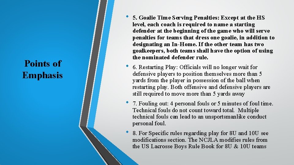 Points of Emphasis • 5. Goalie Time Serving Penalties: Except at the HS level,