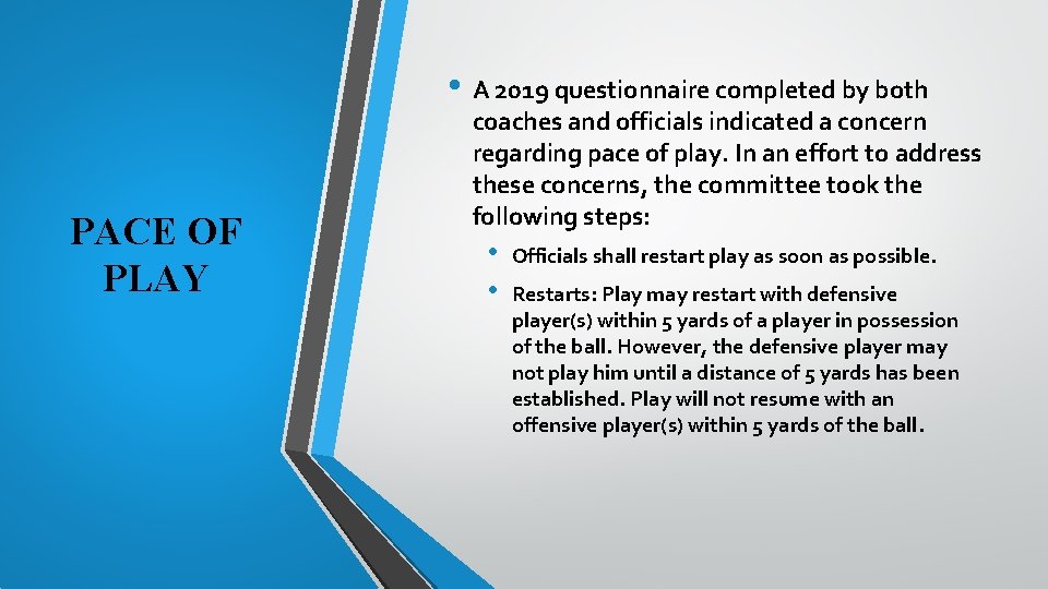  • A 2019 questionnaire completed by both PACE OF PLAY coaches and officials