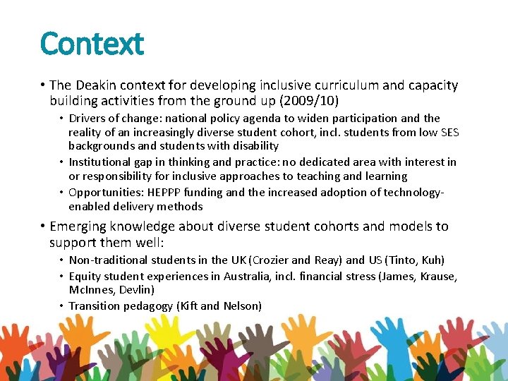 Context • The Deakin context for developing inclusive curriculum and capacity building activities from