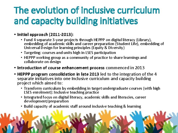 The evolution of inclusive curriculum and capacity building initiatives • Initial approach (2011 -2013):