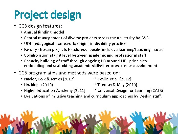 Project design • ICCB design features: • • • Annual funding model Central management