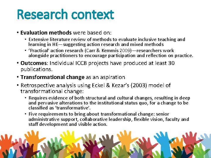 Research context • Evaluation methods were based on: • Extensive literature review of methods