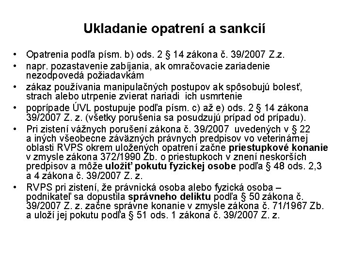 Ukladanie opatrení a sankcií • Opatrenia podľa písm. b) ods. 2 § 14 zákona