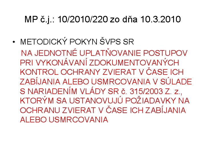 MP č. j. : 10/2010/220 zo dňa 10. 3. 2010 • METODICKÝ POKYN ŠVPS