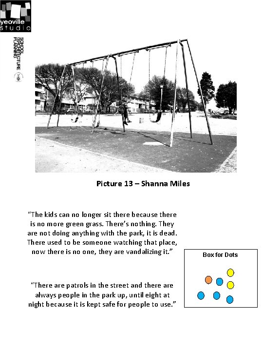 Picture 13 – Shanna Miles “The kids can no longer sit there because there