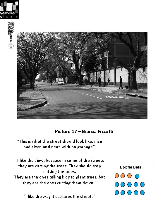 Picture 17 – Bianca Fizzotti “This is what the street should look like: nice