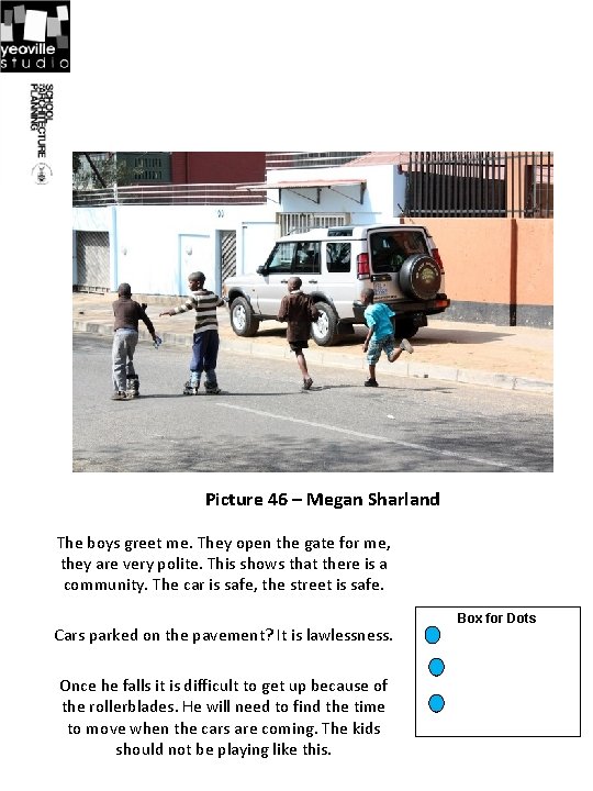 Picture 46 – Megan Sharland The boys greet me. They open the gate for