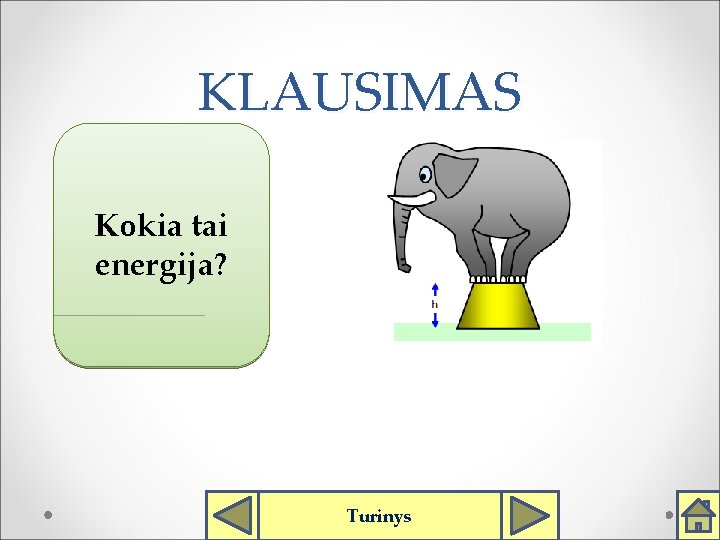 KLAUSIMAS Kokia tai energija? Turinys 