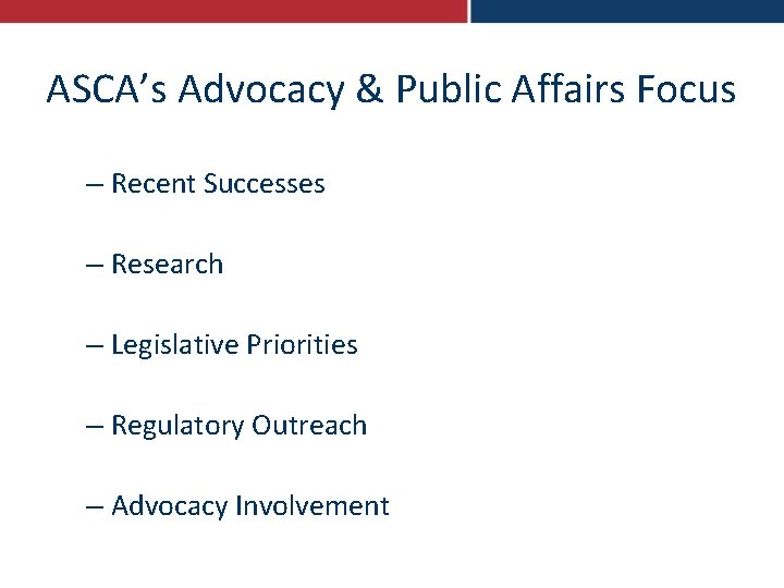 ASCA’s Advocacy & Public Affairs Focus – Recent Successes – Research – Legislative Priorities