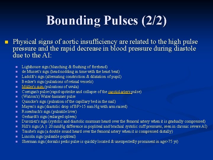 Bounding Pulses (2/2) n Physical signs of aortic insufficiency are related to the high