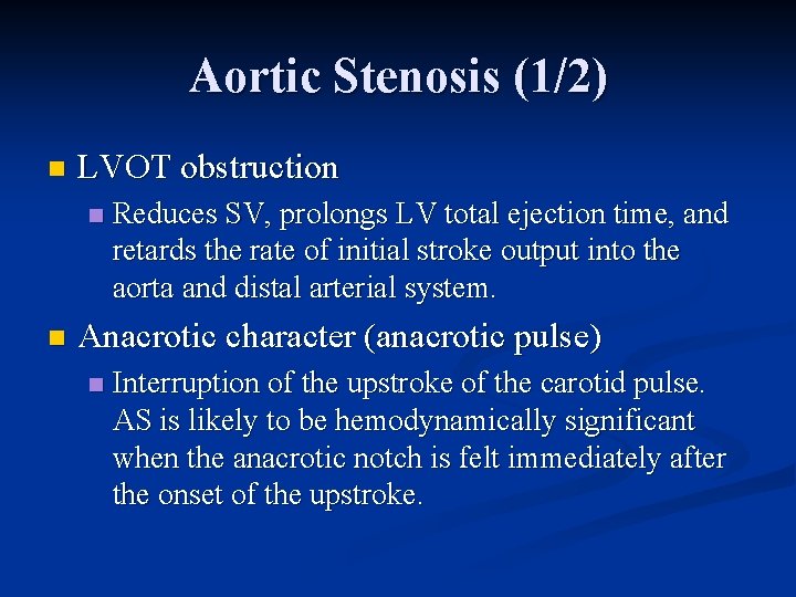Aortic Stenosis (1/2) n LVOT obstruction n n Reduces SV, prolongs LV total ejection Aortic Stenosis (1/2) n LVOT obstruction n n Reduces SV, prolongs LV total ejection