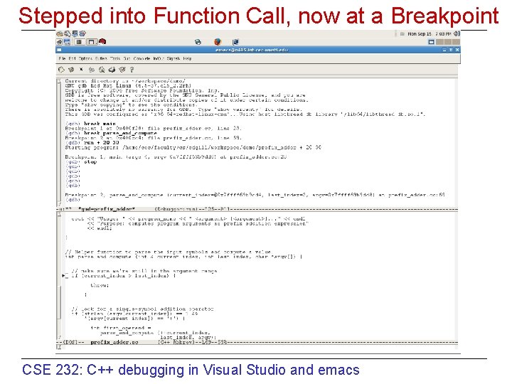 Stepped into Function Call, now at a Breakpoint CSE 232: C++ debugging in Visual