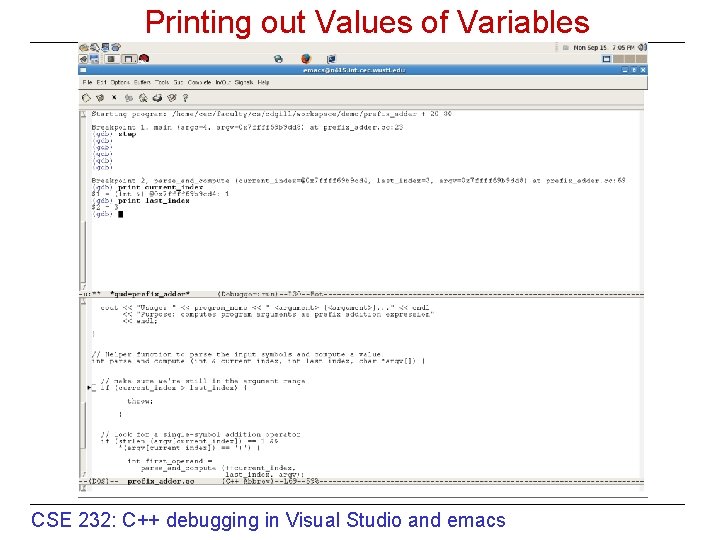 Printing out Values of Variables CSE 232: C++ debugging in Visual Studio and emacs