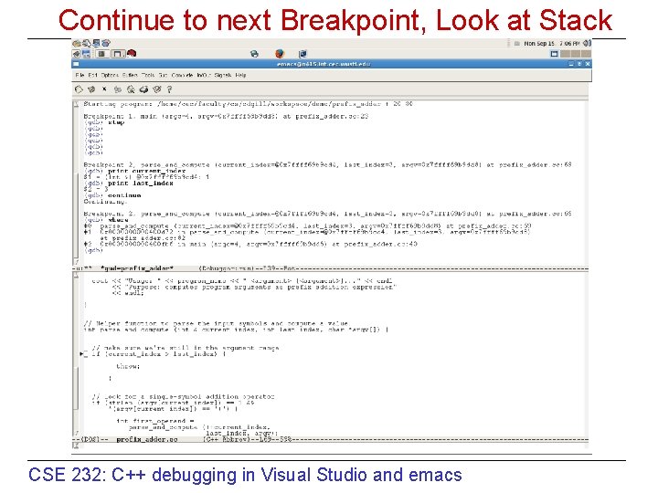 Continue to next Breakpoint, Look at Stack CSE 232: C++ debugging in Visual Studio