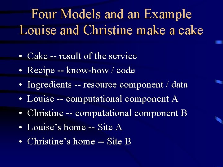 Four Models and an Example Louise and Christine make a cake • • Cake