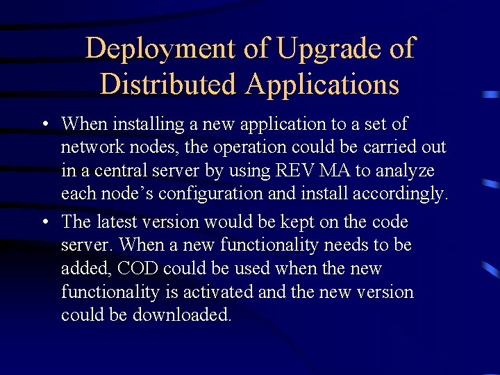 Deployment of Upgrade of Distributed Applications • When installing a new application to a