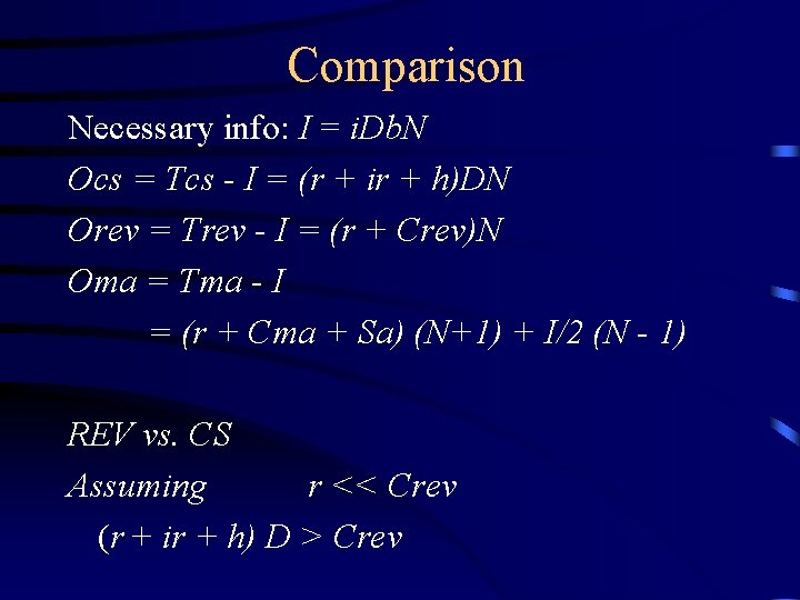 Comparison Necessary info: I = i. Db. N Ocs = Tcs - I =