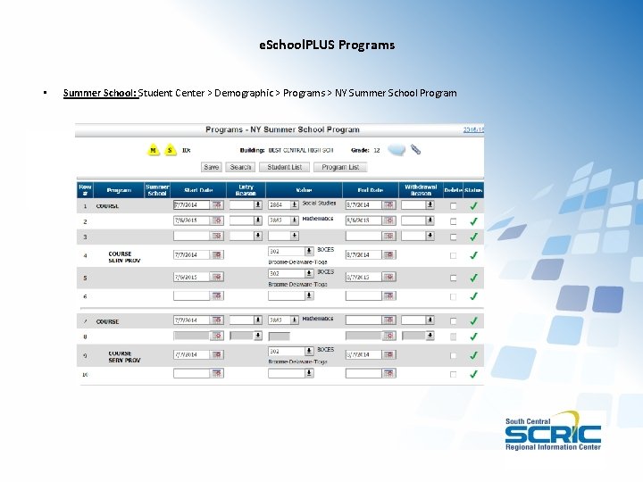 e. School. PLUS Programs • Summer School: Student Center > Demographic > Programs >