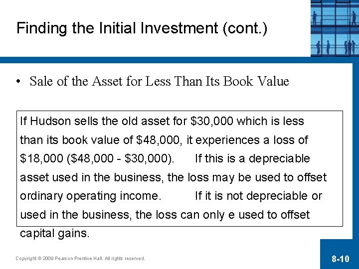 Finding the Initial Investment (cont. ) • Sale of the Asset for Less Than