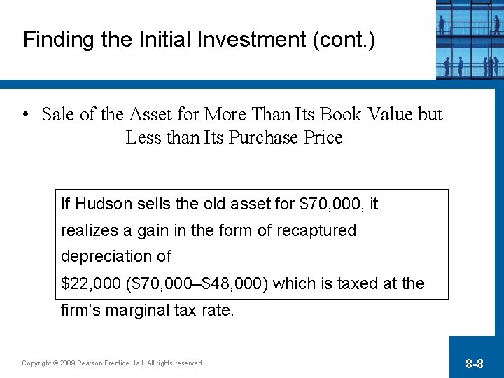 Finding the Initial Investment (cont. ) • Sale of the Asset for More Than