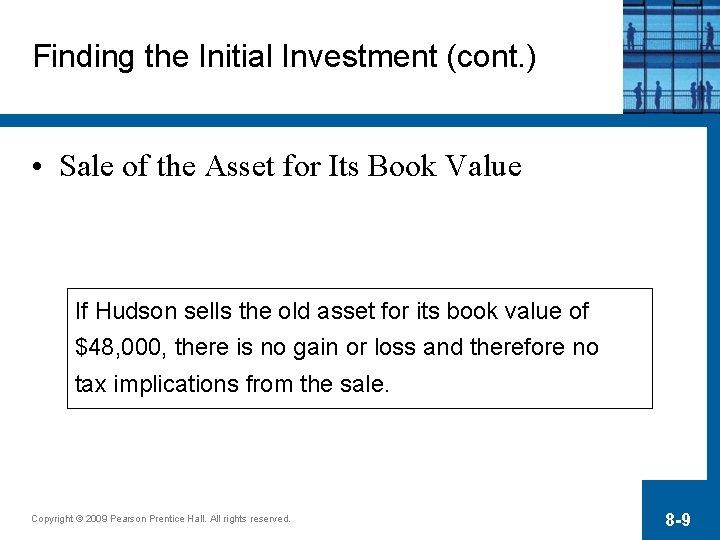 Finding the Initial Investment (cont. ) • Sale of the Asset for Its Book