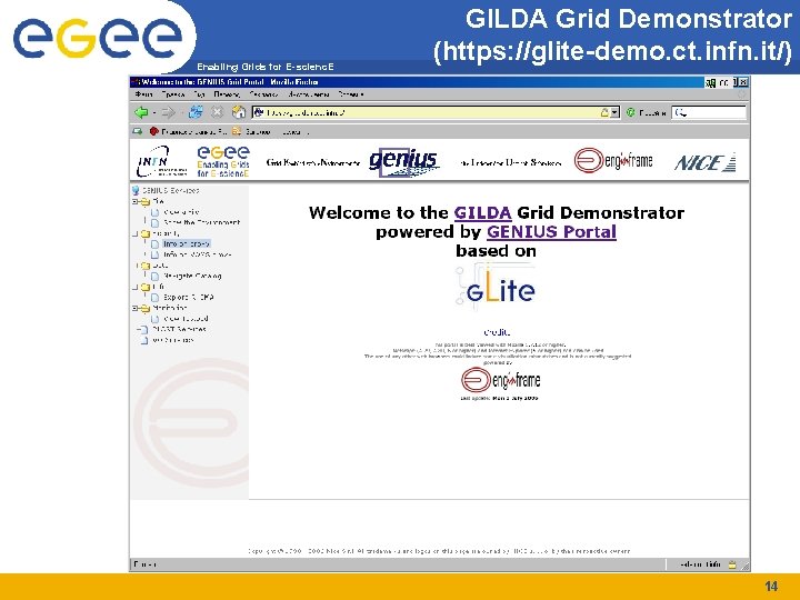 Enabling Grids for E-scienc. E GILDA Grid Demonstrator (https: //glite-demo. ct. infn. it/) 14