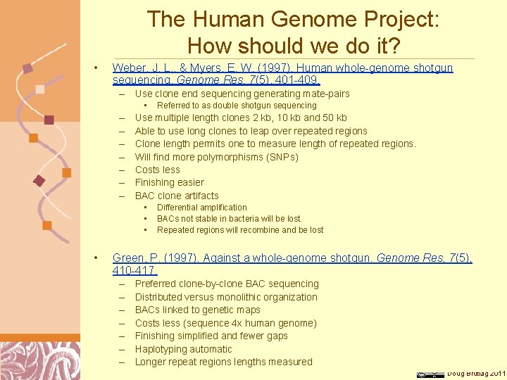 The Human Genome Project: How should we do it? • Weber, J. L. ,