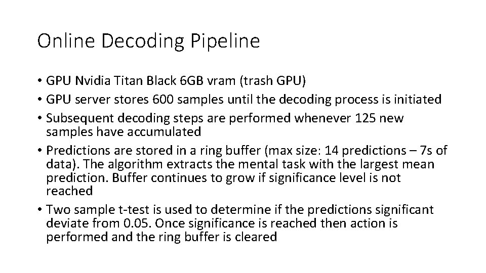 Online Decoding Pipeline • GPU Nvidia Titan Black 6 GB vram (trash GPU) •